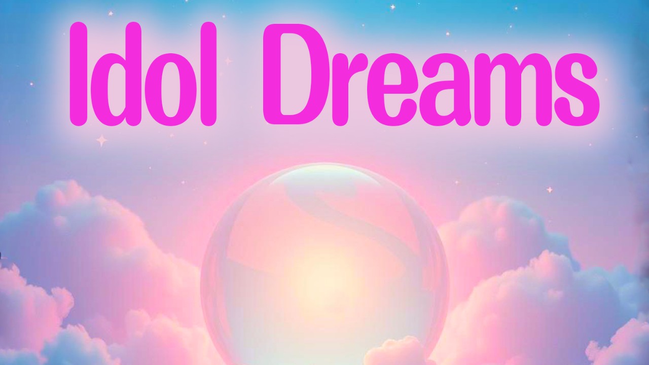 Idol Dreams 　配信スタート!