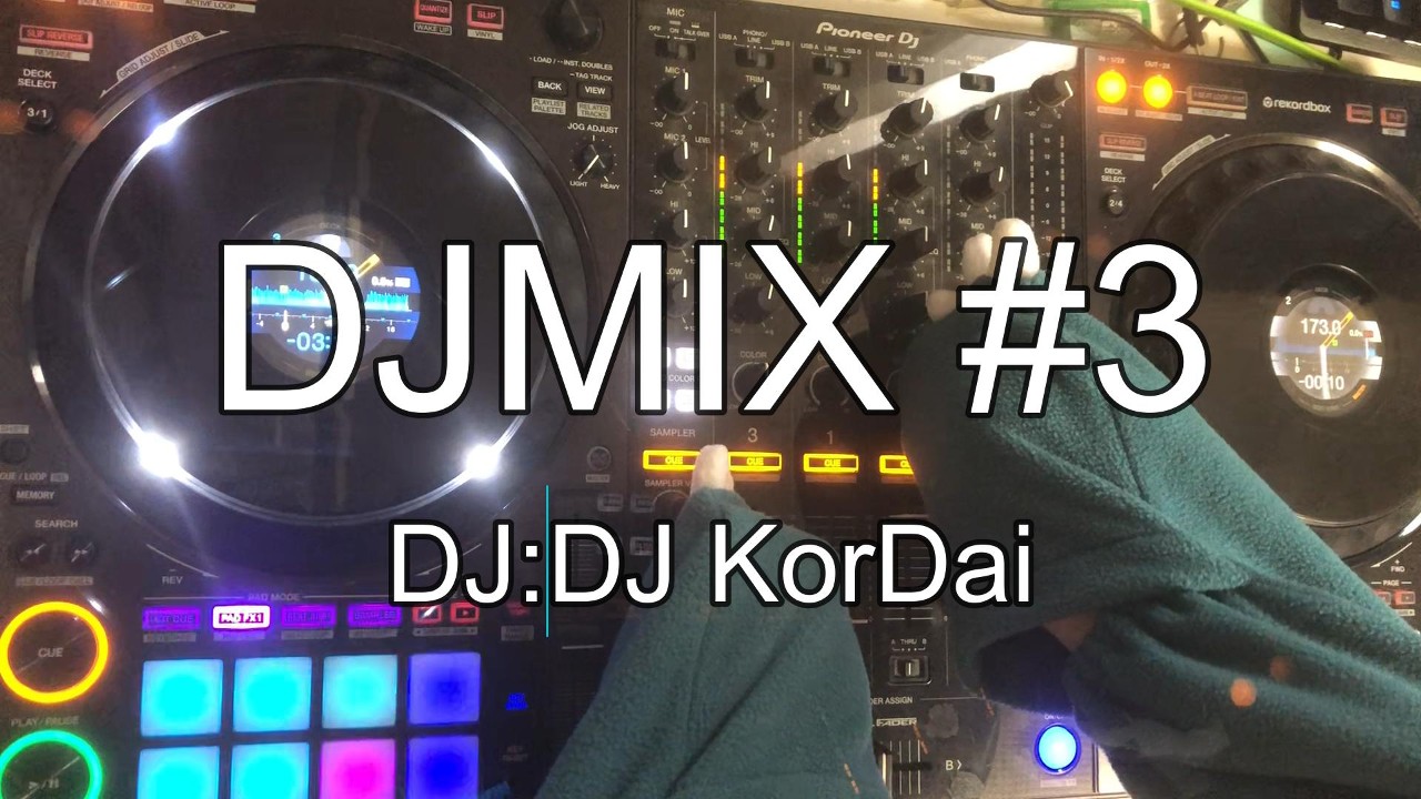 DJMIX #3　【DJ:DJ KorDai】