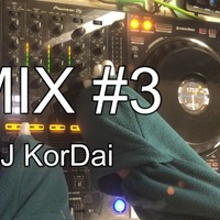 DJMIX #3　【DJ:DJ KorDai】