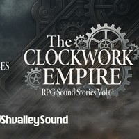 【WIP】The CLOCKWORK EMPIRE【BGM素材集】