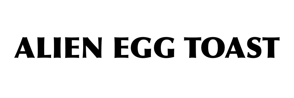 ALIEN EGG TOAST